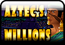 Aztec's
                                                          Millions