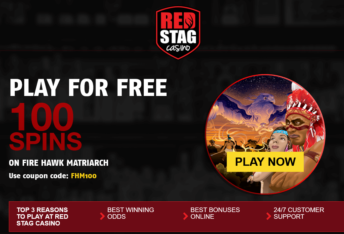 Red Stag 100 Free Spins on FIRE HAWK
                                                        MATRIARCH