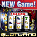 Click here to go to
                                                Slotland!
